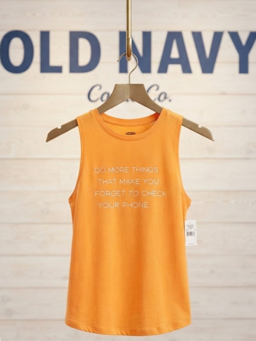 Old Navy "DO MORE THINGS THAT MAKE YOU FORGET TO CHECK YOUR PHONE." Top